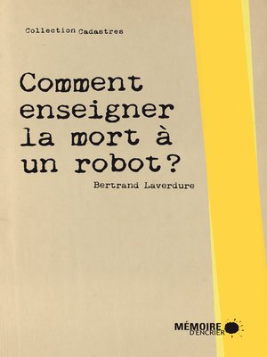cover image of Comment enseigner la mort à un robot?